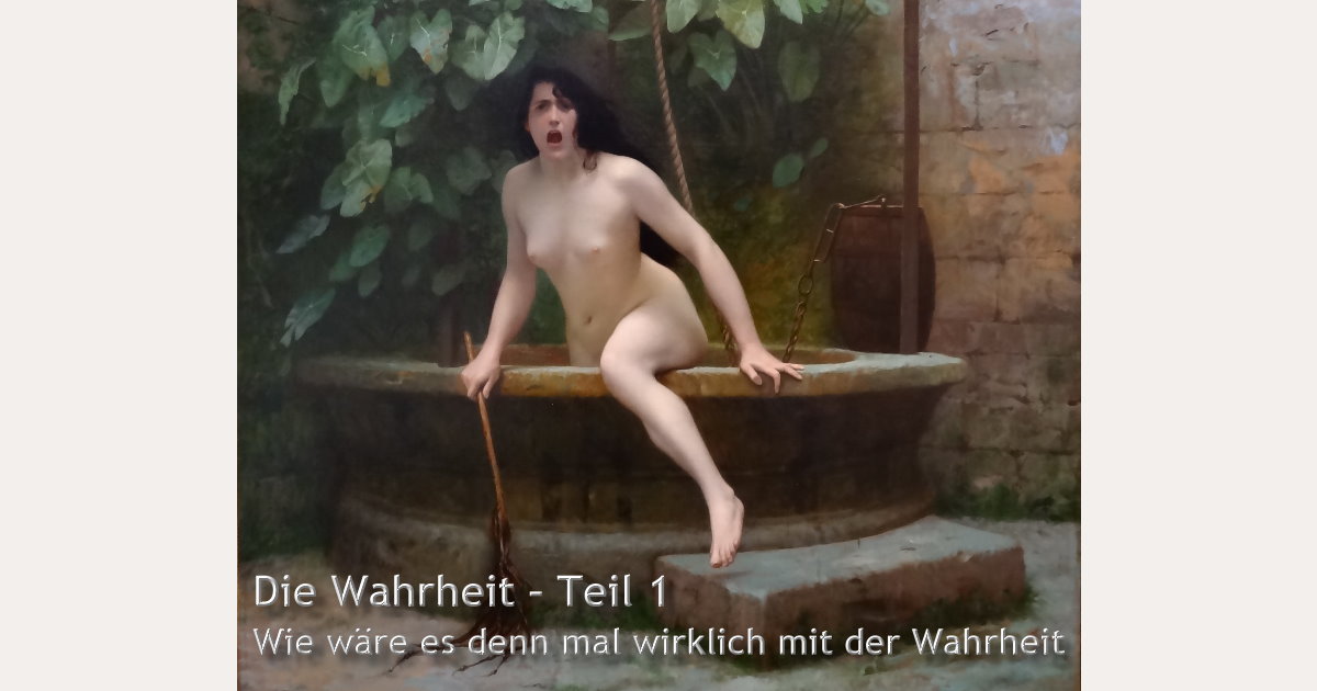 Die Wahrheit – Teil 1
